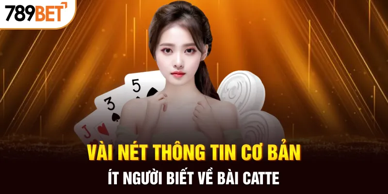 Vài nét thông tin cơ bản ít người biết về bài catte