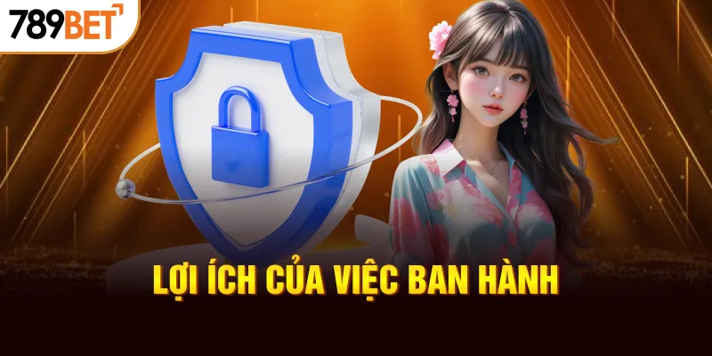 Lợi ích của việc ban hành chính sách bảo mật 789BET