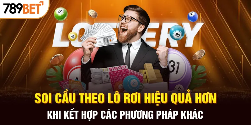 Soi cầu theo lô rơi hiệu quả hơn khi kết hợp các phương pháp khác