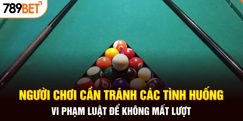 Người chơi cần tránh các tình huống vi phạm luật để không mất lượt