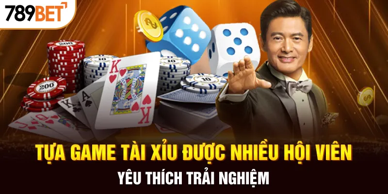 Tựa game Tài Xỉu được nhiều hội viên yêu thích trải nghiệm